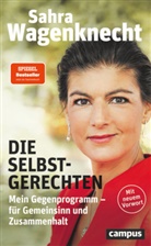 Sahra Wagenknecht - Die Selbstgerechten