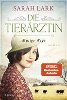 Sarah Lark - Die Tier&auml;rztin - Mutige Wege