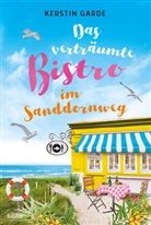 Kerstin Garde - Das vertr&auml;umte Bistro im Sanddornweg