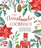 Mo F&uuml;tterer, Mora F&uuml;tterer, Katharina K&uuml;llmer, Svenja Mattner-Shahi, Inga Pfannebecker, Guido Schmelich... - Das Nussknacker-Kochbuch