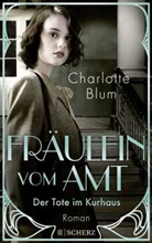 Charlotte Blum - Fr&auml;ulein vom Amt - Der Tote im Kurhaus