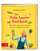 Andrea Sokol - Das Gute-Laune-Kochbuch