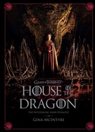 Insight Editions, Gina McIntyre, Panini - Game of Thrones: House of the Dragon - Die Entstehung einer Dynastie