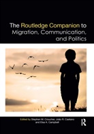 Stephen (Clemson University Croucher, Stephen (Massey University Croucher, Stephen Caetano Croucher, Stephen M. (Massey University Croucher, Stephen M. Caetano Croucher, Joao Caetano... - Routledge Companion to Migration, Communication, and Politics