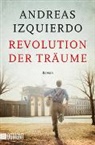 Andreas Izquierdo - Revolution der Tr&auml;ume