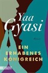 Yaa Gyasi - Ein erhabenes K&ouml;nigreich