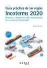 David Soler - Gu&iacute;a pr&aacute;ctica de las reglas Incoterms 2020. Derechos y obligaciones sobre las mercanc&iacute;as en el comercio internacional