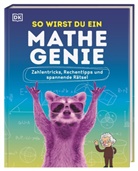Mike Goldsmith, DK Verlag - Kids - So wirst du ein Mathe-Genie