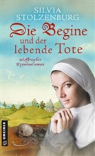 Silvia Stolzenburg - Die Begine und der lebende Tote
