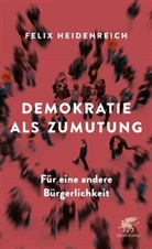 Felix Heidenreich - Demokratie als Zumutung