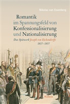 Nikolas van Essenberg, Nikolas van Essenberg, Nikolas (Dr. des.) van Essenberg - Romantik im Spannungsfeld von Konfessionalisierung und Nationalisierung