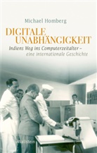 Michael Homberg, Michael (Dr.) Homberg - Digitale Unabh&auml;ngigkeit
