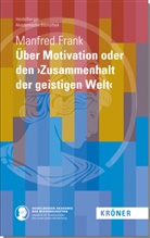 Manfred Frank, Peter von Kielmansegg (Graf), Zimmermann - &Uuml;ber Motivation oder den 'Zusammenhalt der geistigen Welt'