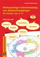 Kornelia Schlaaf-Kirschner - Mehrsprachiger Kriterienkatalog zum Beobachtungsbogen f&uuml;r Kinder von 3 bis 6