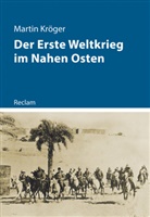 Martin Kr&ouml;ger, Martin Kr&ouml;ger - Der Erste Weltkrieg im Nahen Osten