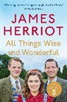 James Herriot, Herriot James, JAMES HERRIOT - All Things Wise and Wonderful