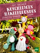 Amelie Heide - Mit meinen kuscheligen H&auml;kelfreunden durchs ganze Jahr