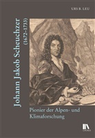Urs B Leu, Urs B. Leu - Johann Jakob Scheuchzer (1672-1733)