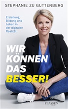 Stephanie zu Guttenberg, Stephanie zu Guttenberg - Wir k&ouml;nnen das besser!