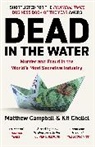 Matthew Campbell, Campbell Matthew, Kit Chellel, Kit Chellet - Dead in the water murder and frau in the world's most