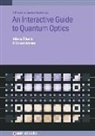 Charles S Adams, Charles S (Durham University Adams, Nikola Sibalic, Nikola (Institut d'Optique Graduate School Sibalic, C Stuart Adams, C. Stuart Adams - An Interactive Guide to Quantum Optics