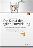 James Shore - Die Kunst der agilen Entwicklung - Aus dem Englischen von Wolf-Gideon Bleek und Tim M&uuml;ller