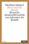 Matthias K&uuml;ntzel - Bonn und die Bombe
