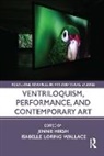 Jennie Wallace Hirsh, Jennie Hirsh, Isabelle Wallace, Isabelle Loring Wallace - Ventriloquism, Performance, and Contemporary Art