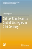 Tianyong Zhou - China's Renaissance: Global Strategies in 21st Century