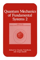 Claudio Teitelboim, Jorge Zanelli - Quantum Mechanics of Fundamental Systems 2