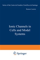 Ram&oacute;n Latorre - Ionic Channels in Cells and Model Systems