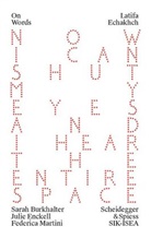 Latifa Echakhch, Burk, Sarah Burkhalter, Julie Enckell, Julie Enckell Julliard, Federica Martini - Latifa Echakhch