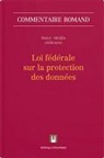 Yaniv Benhamou, Jos&eacute;phine Boillat, G Cattaneo, Philippe Meier, Sylvain M&eacute;tille - Loi f&eacute;d&eacute;rale sur la protection des donn&eacute;es