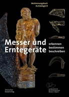 Ulrike Weller, Landesstelle f&uuml;r die nichtstaatlichen Museen, Landesstelle f&uuml;r die nichtstaatlichen Museen in Bayern - Messer und Ernteger&auml;te