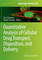 M Thurber, Gus R Rosania, Gus R. Rosania, Greg M. Thurber - Quantitative Analysis of Cellular Drug Transport, Disposition, and Delivery