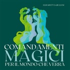 Elisabetta Giuliani - Comandamenti magici per il mondo che verr&agrave;