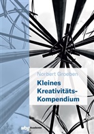 Norbert Groeben, Norbert (Prof. Dr.) Groeben - Kleines Kreativit&auml;ts-Kompendium