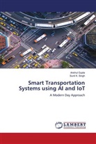 Anshul Gupta, Sunil K. Singh - Smart Transportation Systems using AI and IoT