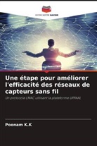 Poonam K. K, Poonam K.K - Une &eacute;tape pour am&eacute;liorer l'efficacit&eacute; des r&eacute;seaux de capteurs sans fil