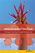 Sara P. Alvarez, Alice S. Horning, Yana Kuchirko, Mark McBeth, Mark McBeth et al, McBeth Mark... - Literacy and Learning in Times of Crisis