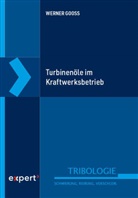 Werner Gooss, MJ Tribology, MJ Tribology MJ Tribology, MJ Tribology - Turbinen&ouml;le im Kraftwerksbetrieb