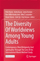 Ariela Keysar, Janne Kontala, Janne Kontala et al, Ben-Willie Kwaku Golo, Mika T. Lassander, Peter Nyn&auml;s... - The Diversity Of Worldviews Among Young Adults