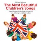 Michael Reimann - The most beautiful children&acute;s songs (H&ouml;rbuch)