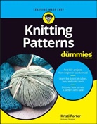 PORTER, K Porter, Kristi Porter, Porter Kristi - Knitting Patterns for Dummies