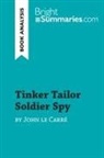 Bright Summaries, Bright Summaries - Tinker Tailor Soldier Spy by John le Carr&eacute; (Book Analysis)