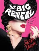 Sasha Velour - The Big Reveal