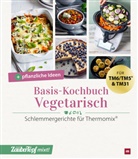 Redaktion mein Zaubertopf, Redaktion ZauberTopf, Redaktion ZauberTopf - mein ZauberTopf mixt! Basis-Kochbuch Vegetarisch