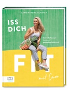 Caro Mareike G&uuml;nther - Iss dich fit mit Caro