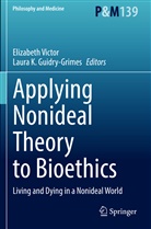 Laura K. Guidry-Grimes, K Guidry-Grimes, Elizabeth Victor - Applying Nonideal Theory to Bioethics