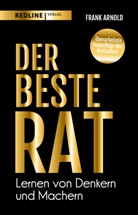 Frank Arnold - Der beste Rat - Lernen von Denkern und Machern